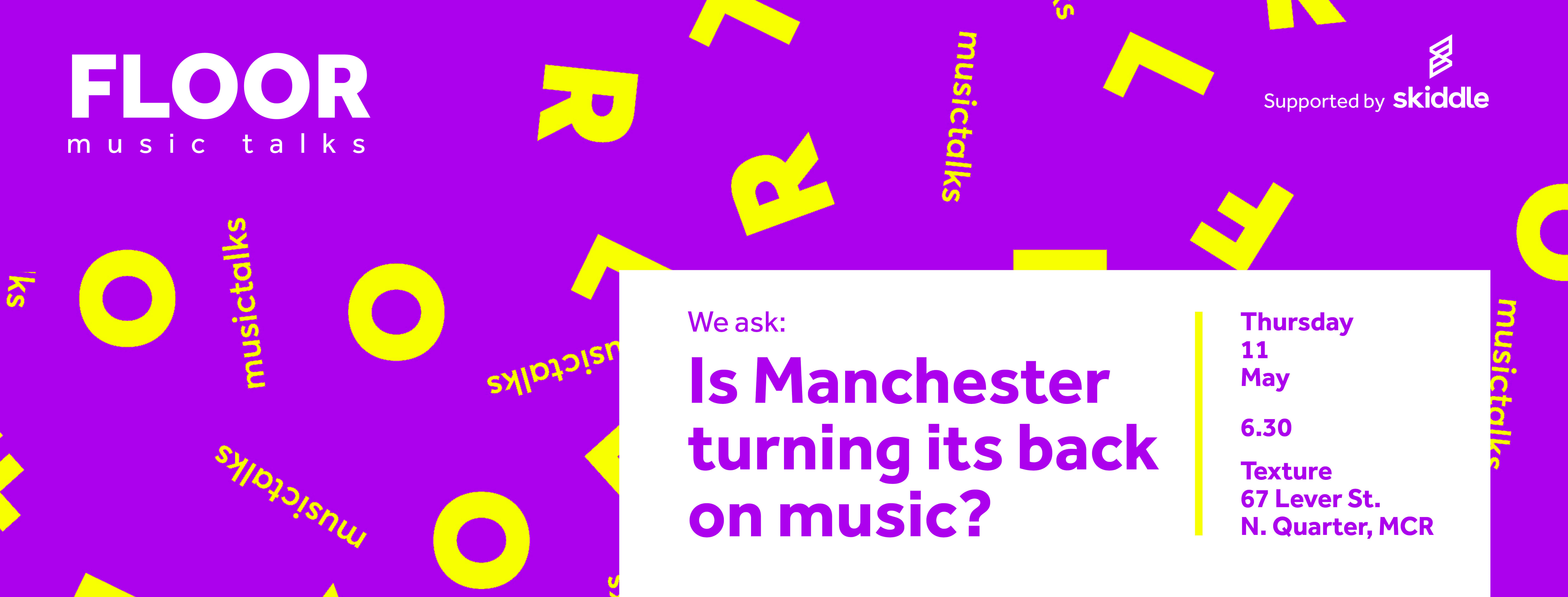 2ND FLOOR; IS MANCHESTER TURNING ITS BACK ON MUSIC ? 11/05/2017